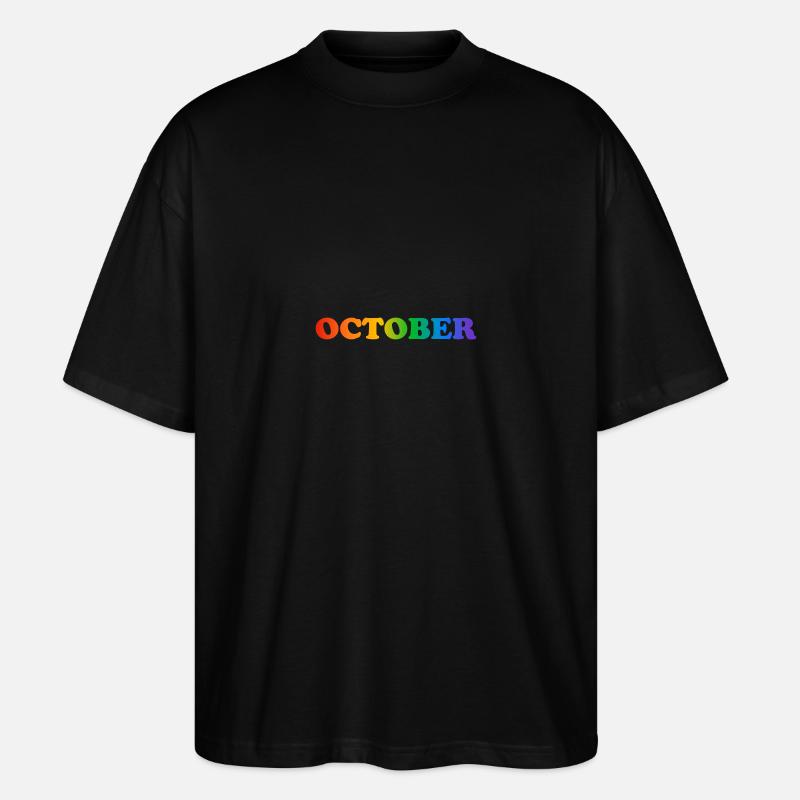 October rainbow text - Stanley/Stella Oversized Unisex Organic T-shirt Blaster 2.0 - black