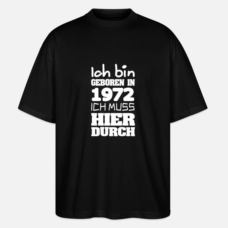 geboren 1972 - Stanley/Stella Oversized Unisex Bio T-Shirt Blaster 2.0 - Schwarz
