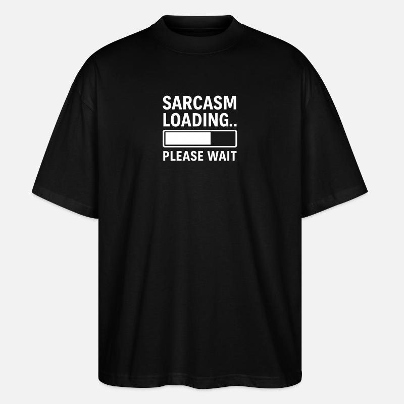 Sarkasmus Loading... Bitte warten – Lustiges Design - Stanley/Stella Oversized Unisex Bio T-Shirt Blaster 2.0 - Schwarz