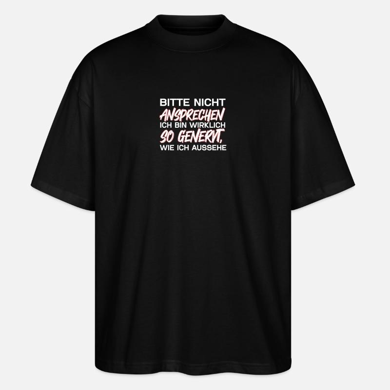 Bitte Nicht Ansprechen - Stanley/Stella Oversized Unisex Bio T-Shirt Blaster 2.0 - Schwarz