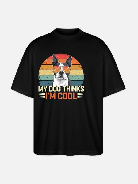Boston Terrier Min hund synes, jeg er sej - Stanley/Stella Oversize Unisex Øko T-shirt Blaster 2.0 - sort