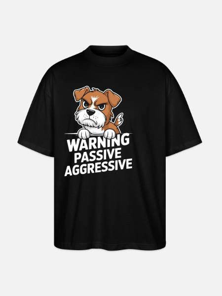 Warning Passive Aggressive Dog - Stanley/Stella Oversized Unisex Organic T-shirt Blaster 2.0 - black