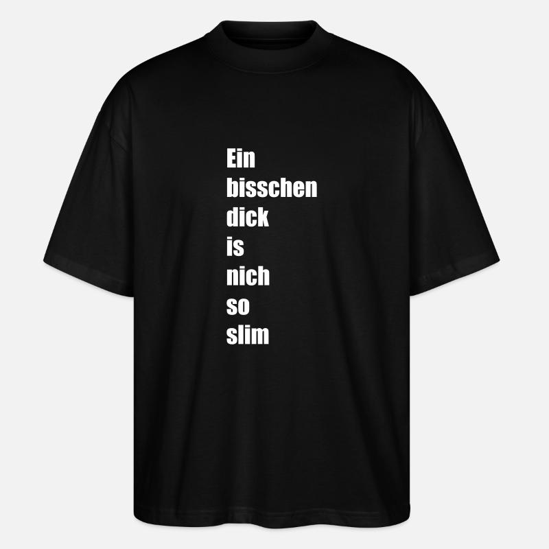Ein bisschen dick - Stanley/Stella Oversized Unisex Bio T-Shirt Blaster 2.0 - Schwarz