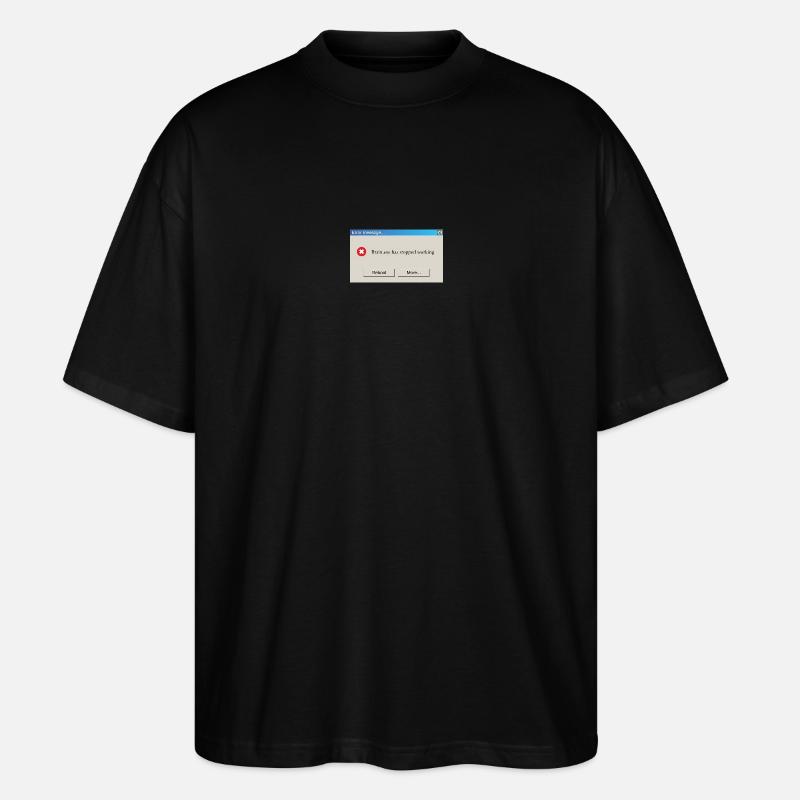 Brain.exe has stopped working - Stanley/Stella Oversized Unisex Bio T-Shirt Blaster 2.0 - Schwarz