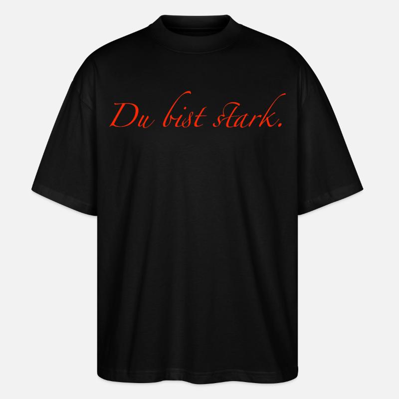 du bist stark - Stanley/Stella Oversized Unisex Bio T-Shirt Blaster 2.0 - Schwarz