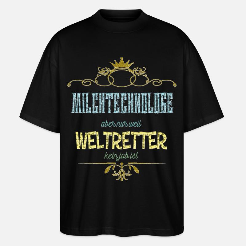 Milchtechnologe Weltretter - Stanley/Stella Oversized Unisex Bio T-Shirt Blaster 2.0 - Schwarz