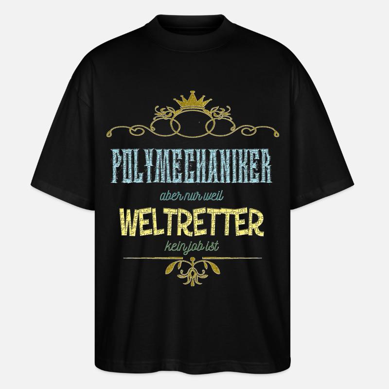 Polymechaniker Weltretter - Stanley/Stella Oversized Unisex Bio T-Shirt Blaster 2.0 - Schwarz