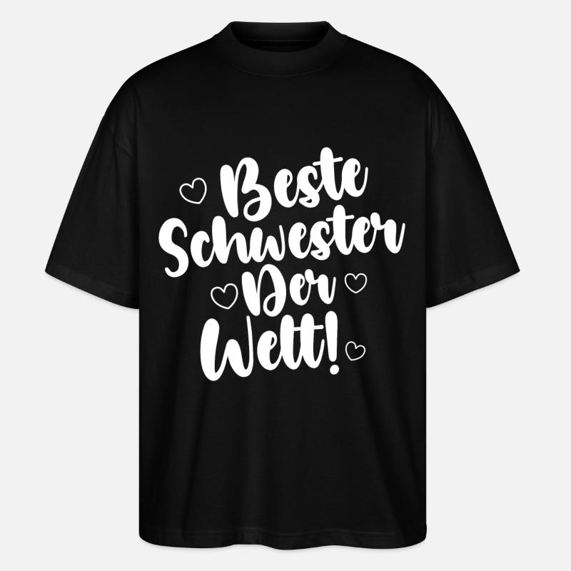 Beste Schwester Der Welt! - Stanley/Stella Oversized Unisex Bio T-Shirt Blaster 2.0 - Schwarz