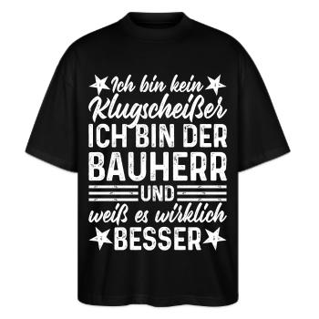 Hausbau Haus Klugscheißer Bauherr lustige Sprüche - Stanley/Stella Oversized Unisex Bio T-Shirt Blaster 2.0 - Schwarz - Vorne - Alina (178cm) & Michal (187cm)