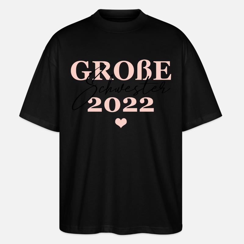 Große Schwester 2022 - Stanley/Stella Oversized Unisex Bio T-Shirt Blaster 2.0 - Schwarz