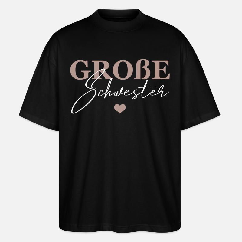 Große Schwester - Stanley/Stella Oversized Unisex Bio T-Shirt Blaster 2.0 - Schwarz