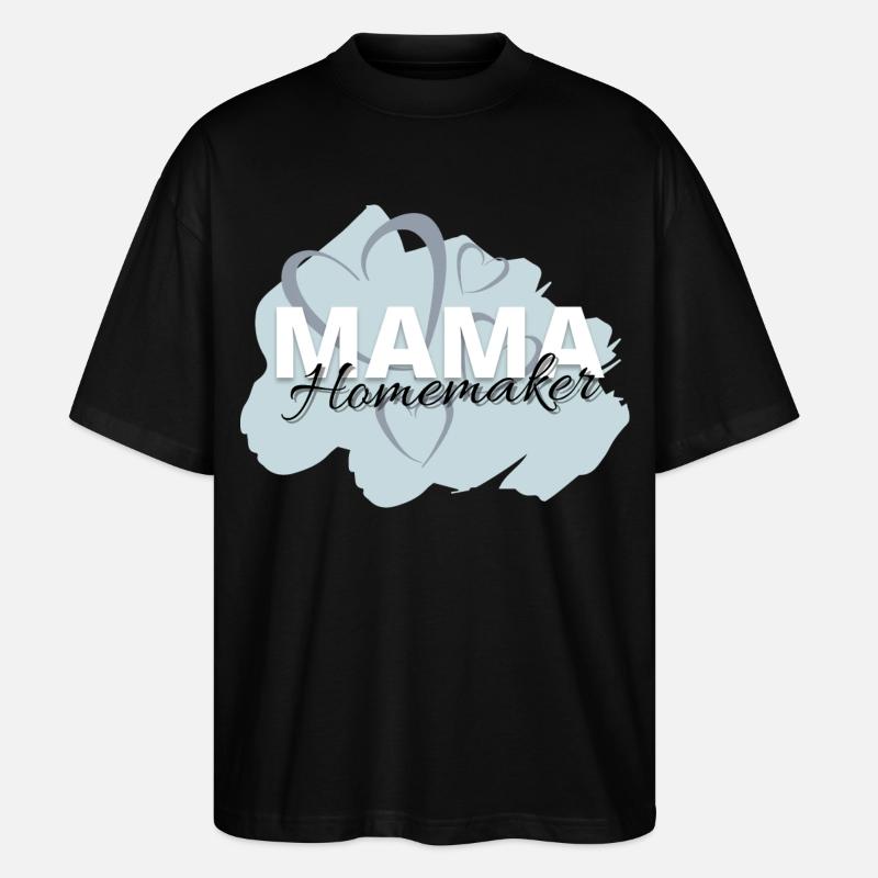 Mama Homemaker - Stanley/Stella Oversized Unisex Bio T-Shirt Blaster 2.0 - Schwarz
