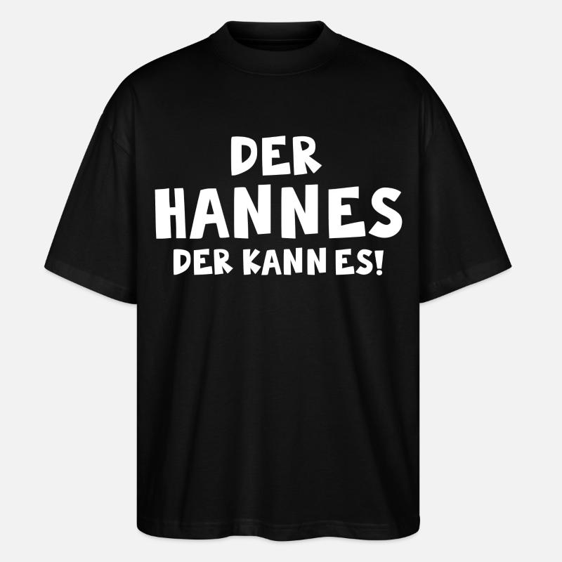 Der Hannes der kann es ! - Stanley/Stella Oversized Unisex Bio T-Shirt Blaster 2.0 - Schwarz