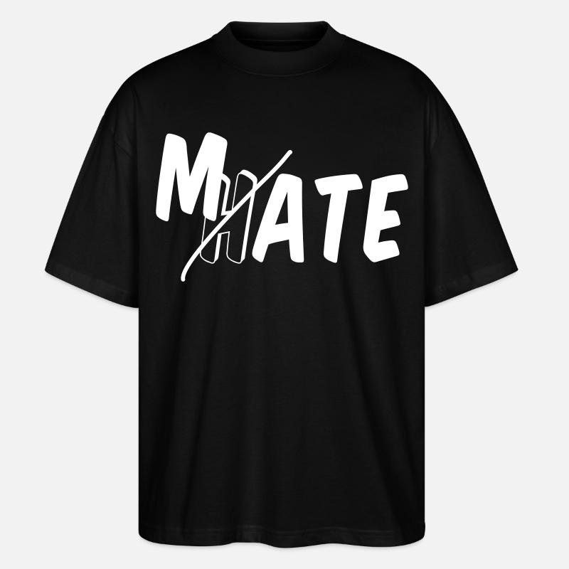 Mate - don’t hate - Stanley/Stella Oversized Unisex Bio T-Shirt Blaster 2.0 - Schwarz
