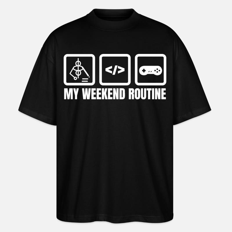 My Weekend Routine - Stanley/Stella Oversized Unisex Organic T-shirt Blaster 2.0 - black