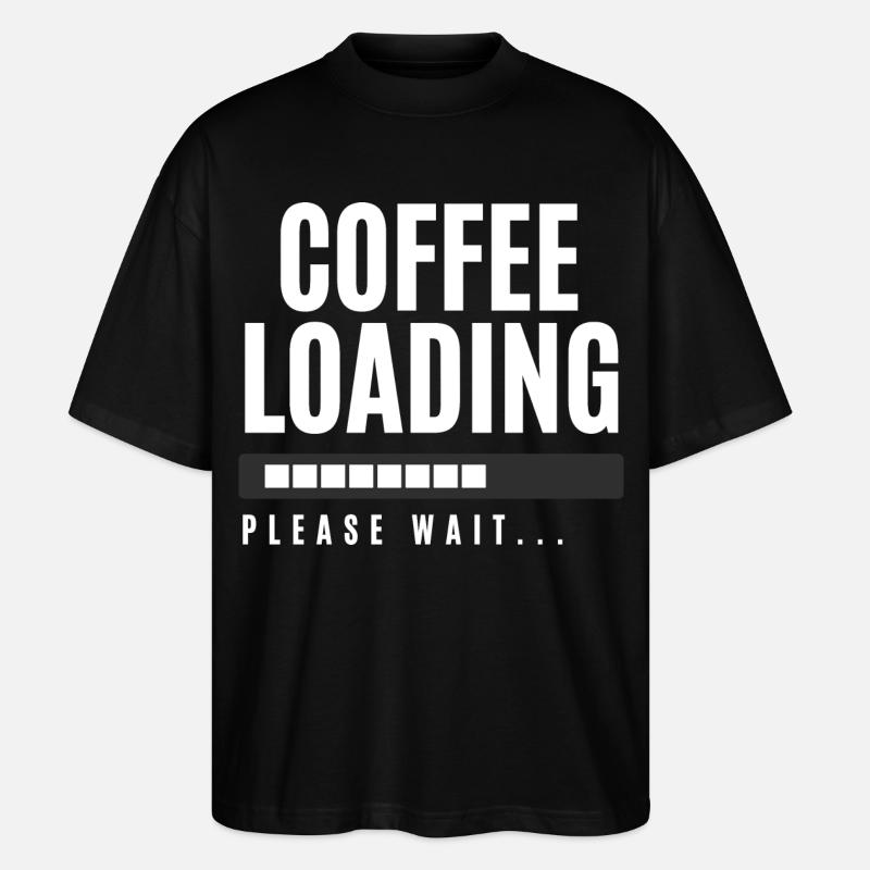 Kaffee wird geladen Bitte warten - Stanley/Stella Oversized Unisex Bio T-Shirt Blaster 2.0 - Schwarz