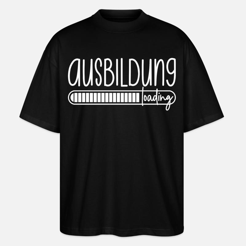 Ausbildung loading Azubi Azubine Auszubildender - Stanley/Stella Oversized Unisex Bio T-Shirt Blaster 2.0 - Schwarz