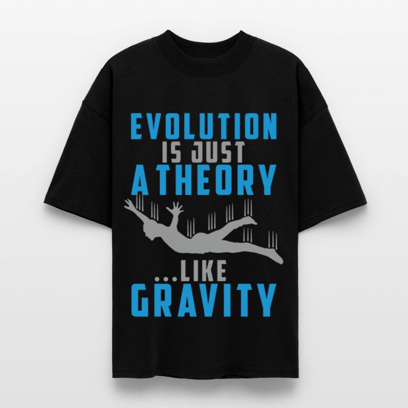 Evolution is a Theory like Gravity Stanley/Stella Oversized Unisex Organic T-shirt Blaster 2.0