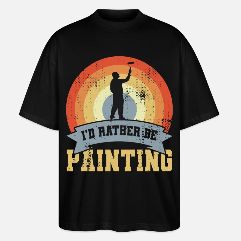 I’d Rather Be Painting - Stanley/Stella Oversized Unisex Bio T-Shirt Blaster 2.0 - Schwarz