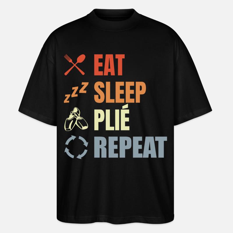 Eat Sleep Ballet Repeat - Stanley/Stella Oversized Unisex Bio T-Shirt Blaster 2.0 - Schwarz