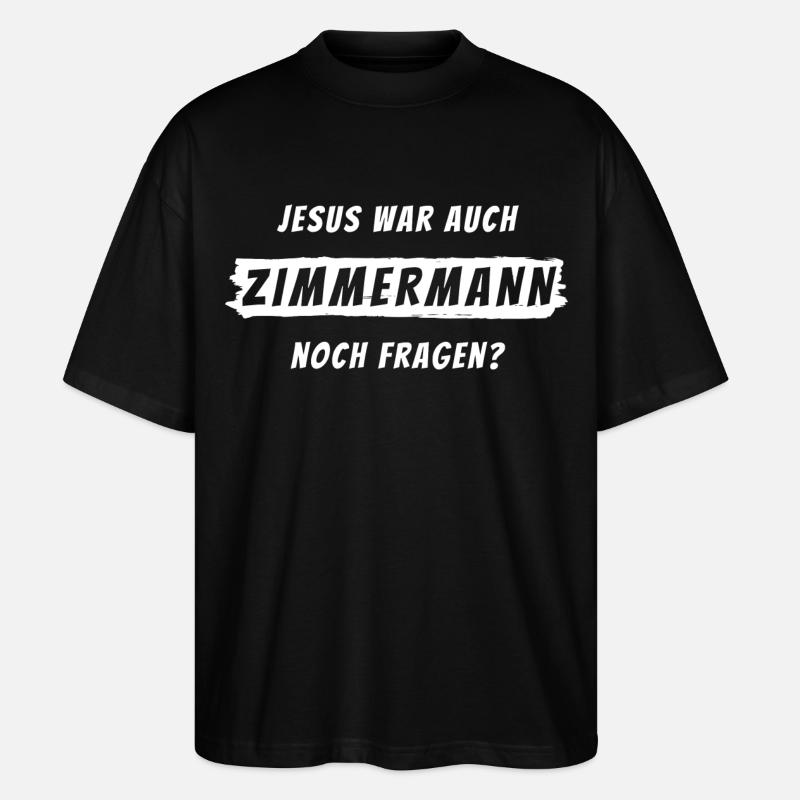 Zimmermann Geschenk Spruch Handwerker - Stanley/Stella Oversized Unisex Bio T-Shirt Blaster 2.0 - Schwarz