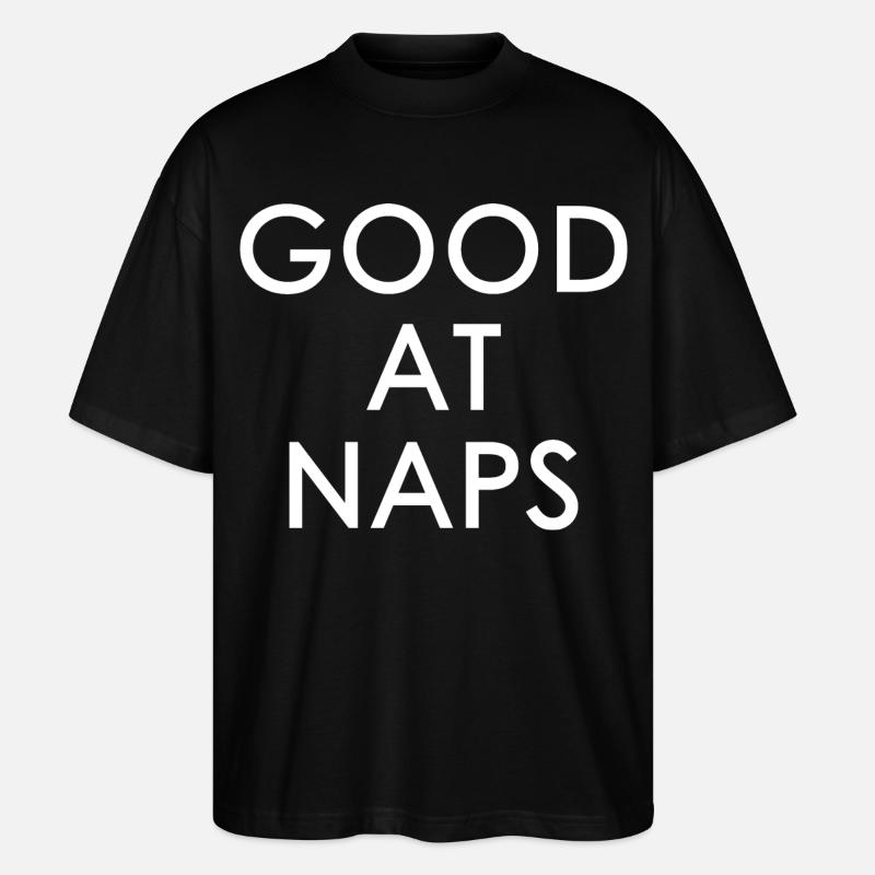 Good At Naps - Stanley/Stella Oversized Unisex Bio T-Shirt Blaster 2.0 - Schwarz