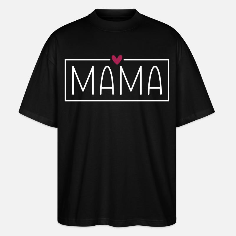 Mama - Stanley/Stella Oversized Unisex Bio T-Shirt Blaster 2.0 - Schwarz