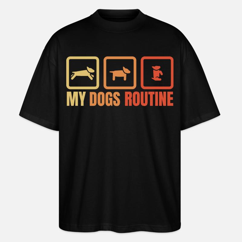 Die Routine meines Hundes - Stanley/Stella Oversized Unisex Bio T-Shirt Blaster 2.0 - Schwarz