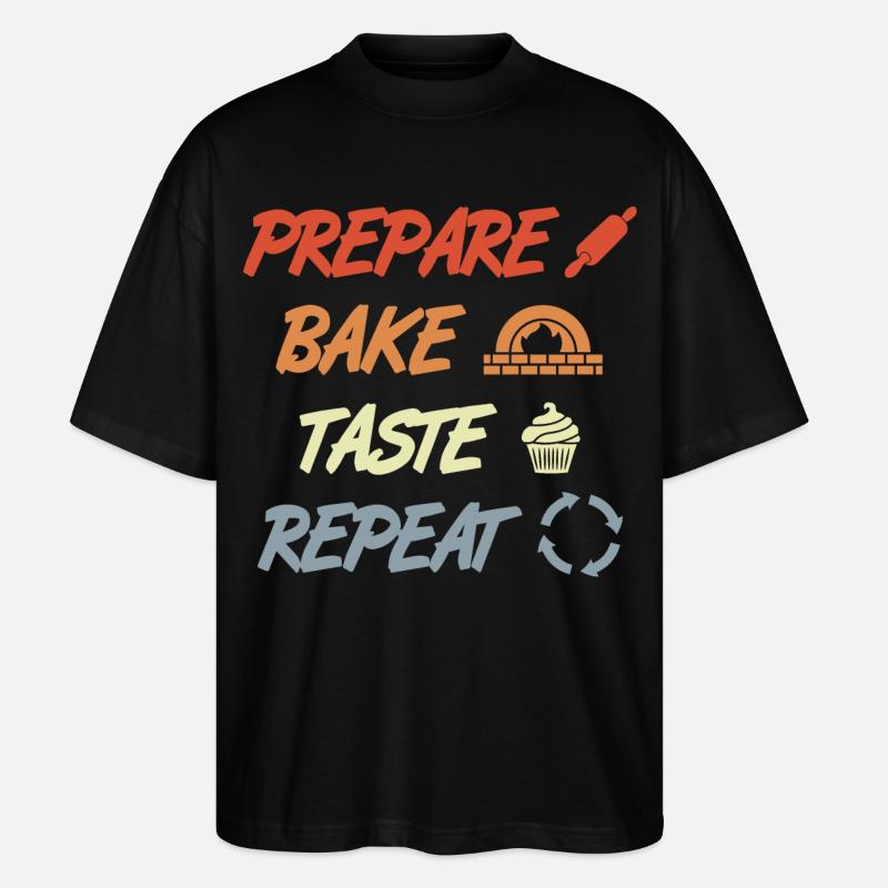 Prepare Bake Taste Repeat - Stanley/Stella Oversized Unisex Organic T-shirt Blaster 2.0 - black