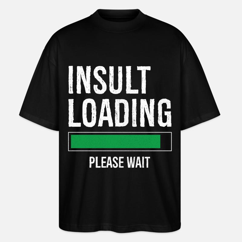 insult loading please wait - T-shirt bio Blaster 2.0 coupe oversize Stanley/Stella Unisexe - noir