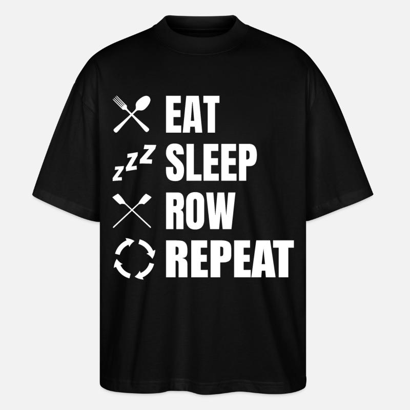 Eat Sleep Row Repeat - Stanley/Stella Oversized Unisex Bio T-Shirt Blaster 2.0 - Schwarz