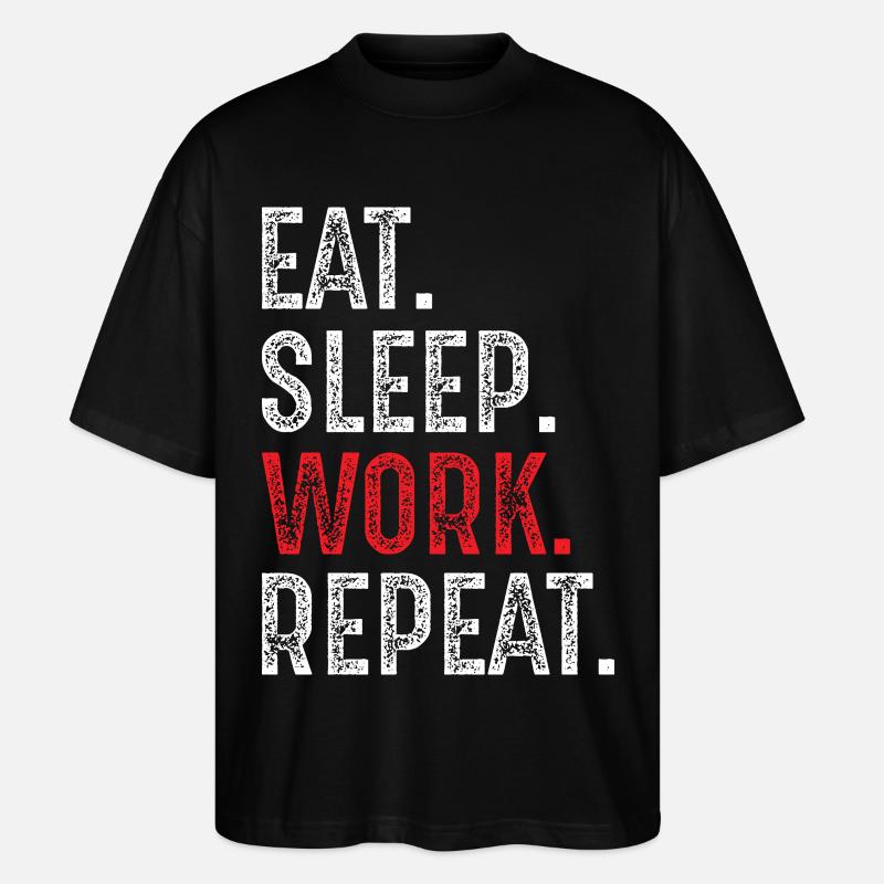 manger, dormir, travailler, répéter - T-shirt bio Blaster 2.0 coupe oversize Stanley/Stella Unisexe - noir