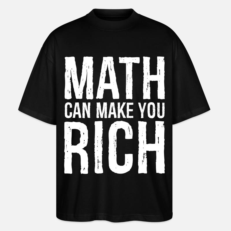 Mathematik kann reich machen - Stanley/Stella Oversized Unisex Bio T-Shirt Blaster 2.0 - Schwarz
