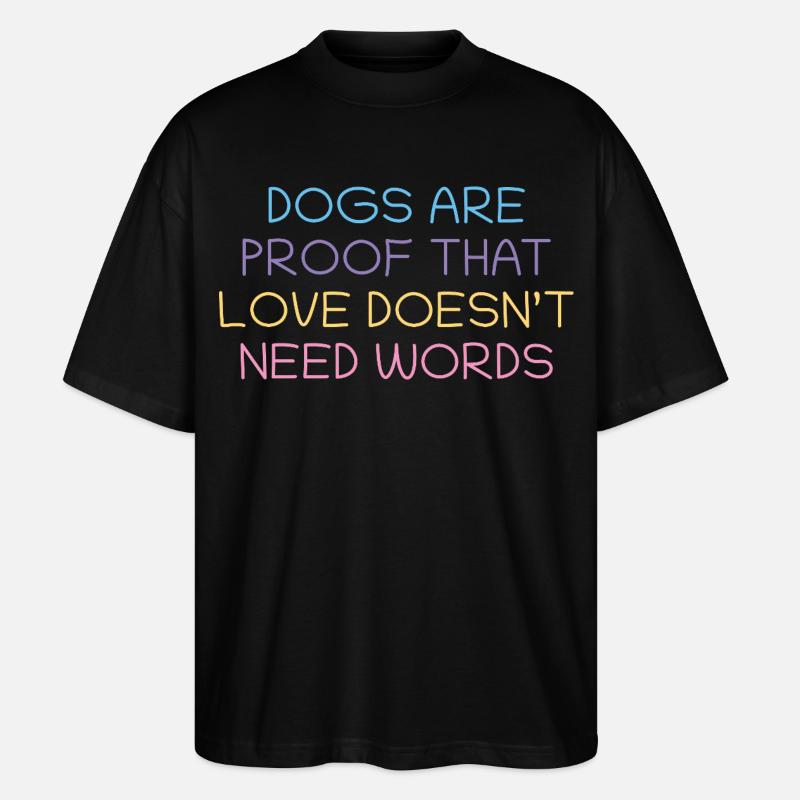Les chiens prouvent l’amour sans mots - T-shirt bio Blaster 2.0 coupe oversize Stanley/Stella Unisexe - noir