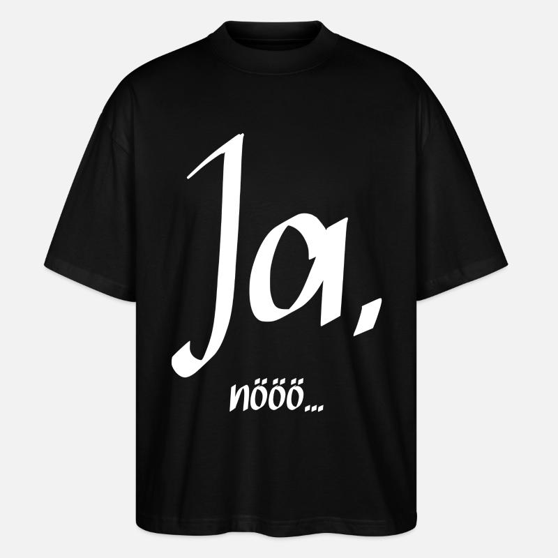 Ja, nööö ... - Stanley/Stella Oversized Unisex Bio T-Shirt Blaster 2.0 - Schwarz