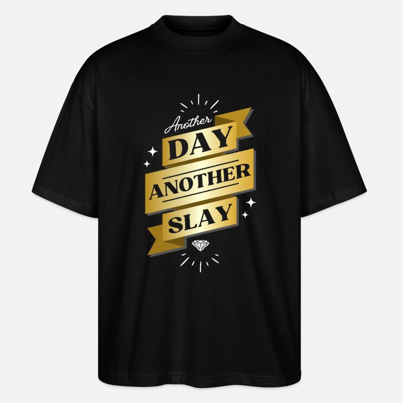 Another Day Another Slay – Glam Statement - Stanley/Stella Oversized Unisex Bio T-Shirt Blaster 2.0 - Schwarz