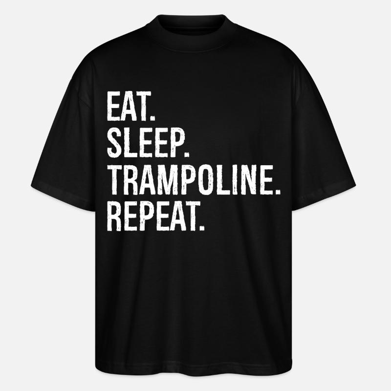 Eat Sleep Trampoline Répéter - T-shirt bio Blaster 2.0 coupe oversize Stanley/Stella Unisexe - noir