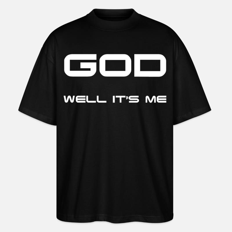 Gott bin ich! - Stanley/Stella Oversized Unisex Bio T-Shirt Blaster 2.0 - Schwarz