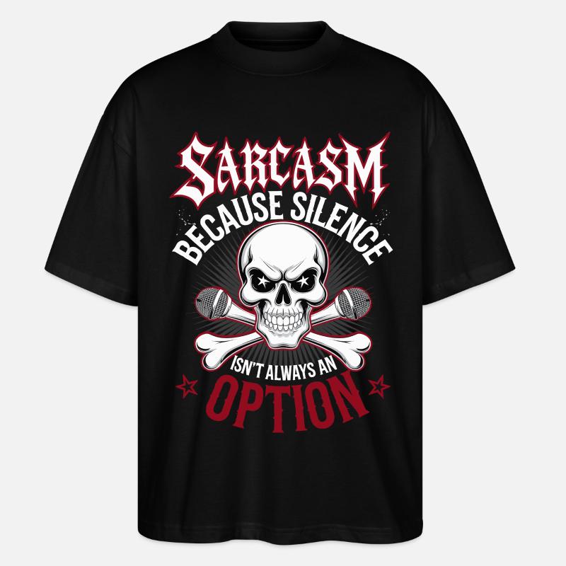 Sarcasm – Silence Isn't Always an Option - Stanley/Stella Oversized Unisex Organic T-shirt Blaster 2.0 - black