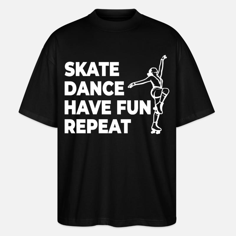 Skate Dance Have Fun Repeat - Stanley/Stella Oversized Unisex Bio T-Shirt Blaster 2.0 - Schwarz