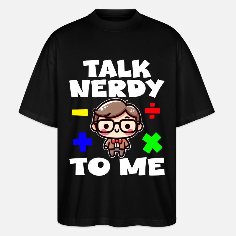 TALK NERDY TO ME - TEACHET GIFT - T-shirt bio Blaster 2.0 coupe oversize Stanley/Stella Unisexe - noir