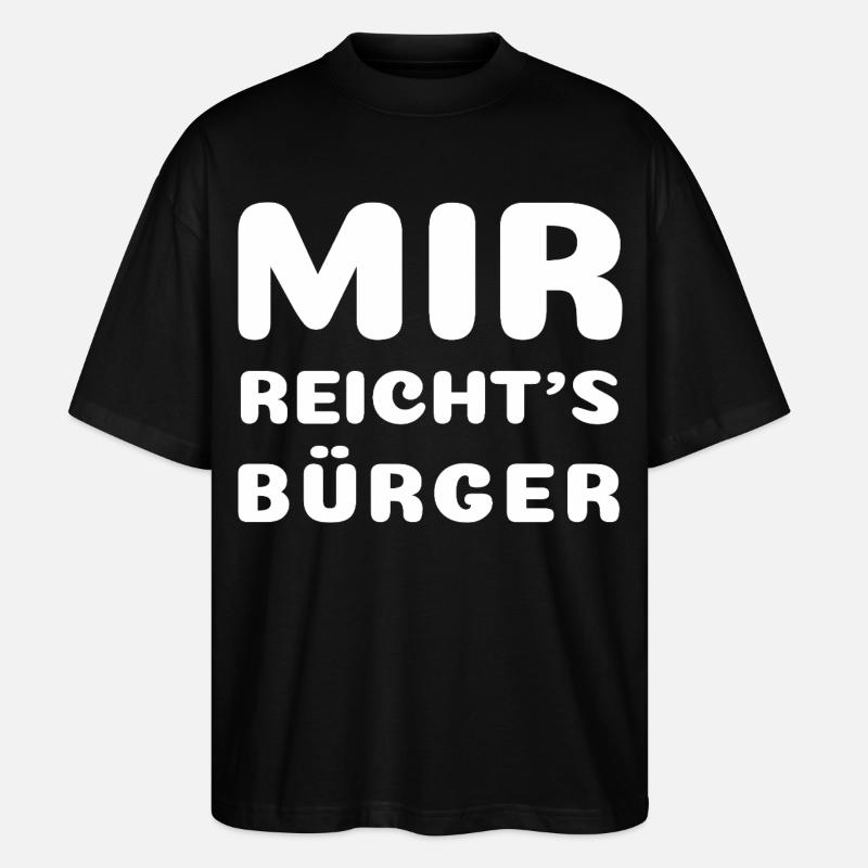 Mir Reichts Bürger - Stanley/Stella Oversized Unisex Bio T-Shirt Blaster 2.0 - Schwarz