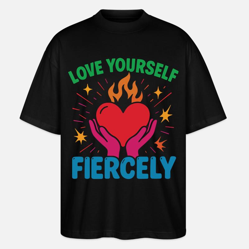 Liebe Dich Selbst Heftig Achtsamkeit Affirmation - Stanley/Stella Oversized Unisex Bio T-Shirt Blaster 2.0 - Schwarz