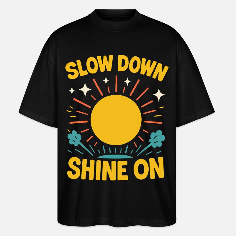 Slow Down Shine On Achtsamkeits-affirmation - Stanley/Stella Oversized Unisex Bio T-Shirt Blaster 2.0 - Schwarz