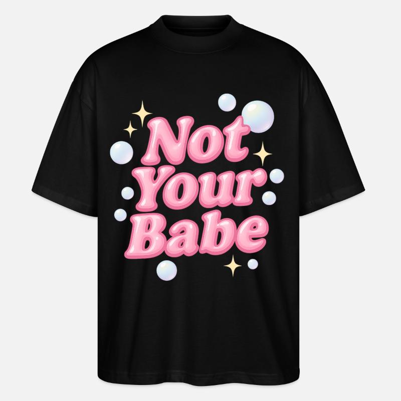 not your babe / y2k design - Stanley/Stella Oversized Unisex Bio T-Shirt Blaster 2.0 - Schwarz