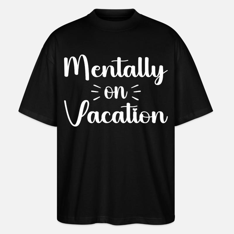Geistig im Urlaub - Stanley/Stella Oversized Unisex Bio T-Shirt Blaster 2.0 - Schwarz