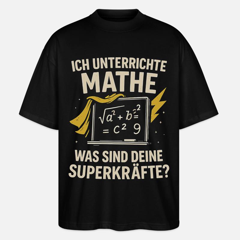 I teach math – your superpowers? - Stanley/Stella Oversized Unisex Organic T-shirt Blaster 2.0 - black