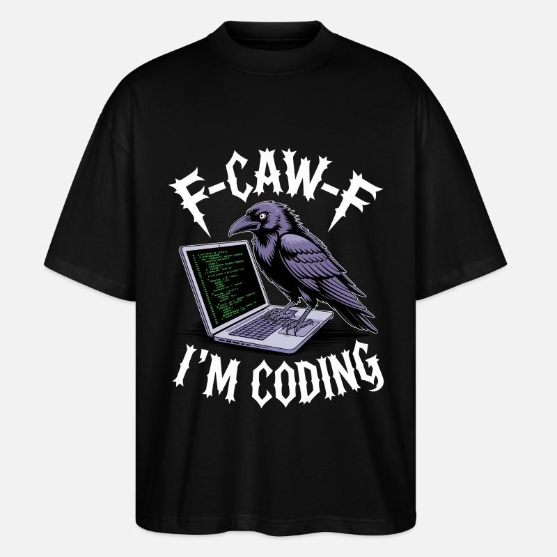 F-Caw-F I'm Coding - Stanley/Stella Oversized Unisex Organic T-shirt Blaster 2.0 - black