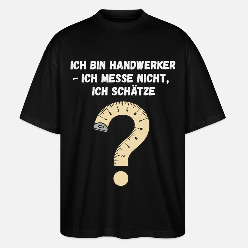 Handwerker Spruch Messband - Stanley/Stella Oversized Unisex Bio T-Shirt Blaster 2.0 - Schwarz