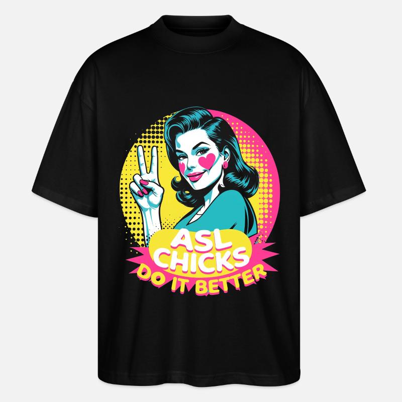 ASL Sign Language Interpreter ASL Chicks - Stanley/Stella Oversized Unisex Organic T-shirt Blaster 2.0 - black